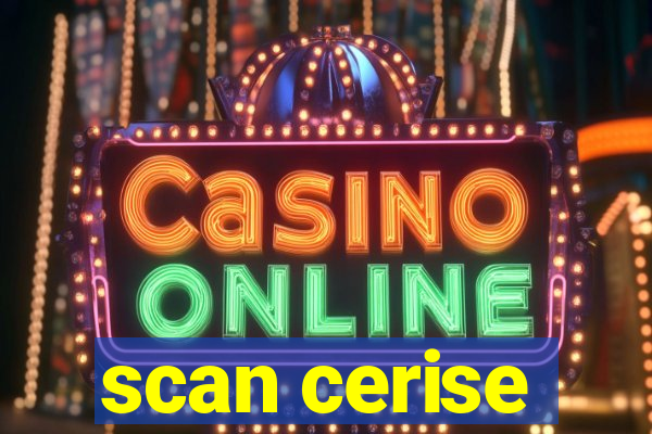 scan cerise